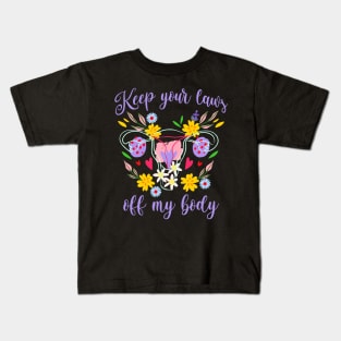 Keep Your Laws Off My Body colorful floral statement Kids T-Shirt